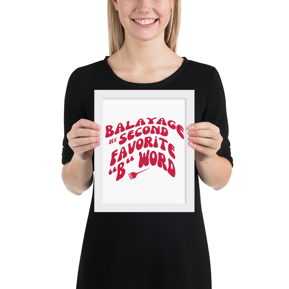 "Balayage My Second Favorite B Word" Poster